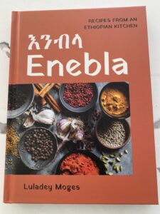 Enebla: Recipes from an Ethiopian Kitchen cookbook